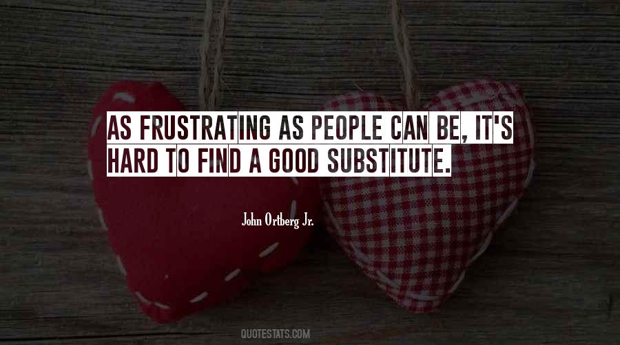 Frustrating People Quotes #428544