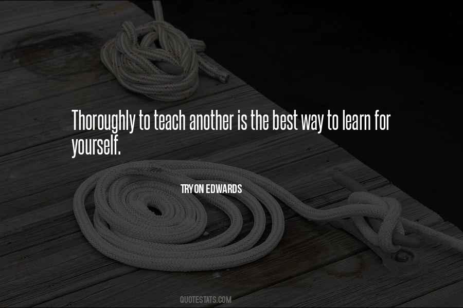 Way To Learn Is To Teach Quotes #1761729