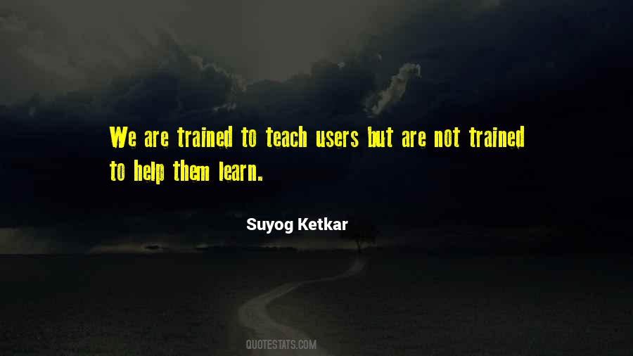 Way To Learn Is To Teach Quotes #59672