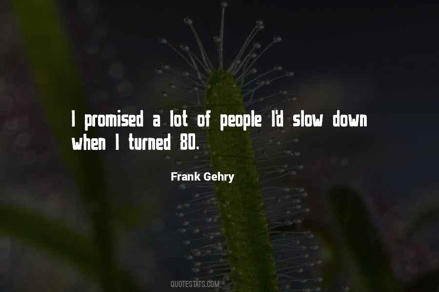 Slow People Quotes #299698
