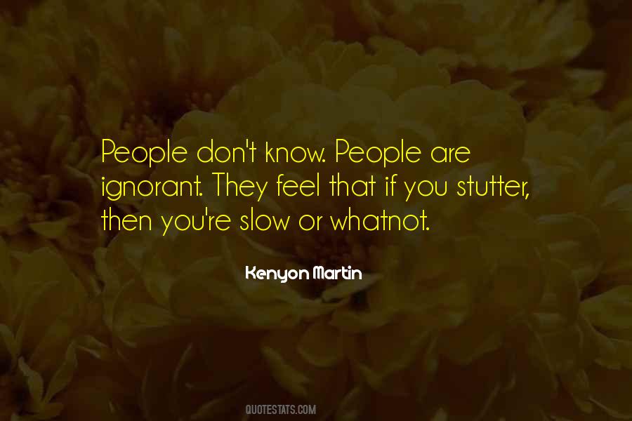 Slow People Quotes #709721