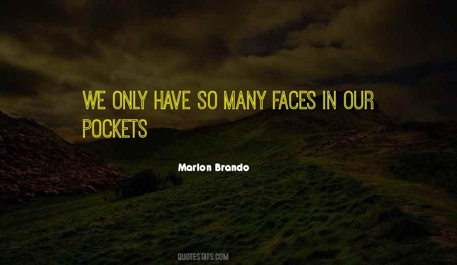 Quotes About Many Faces #910306