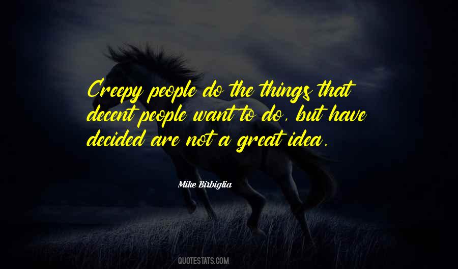 Quotes About Creepy Things #1520648