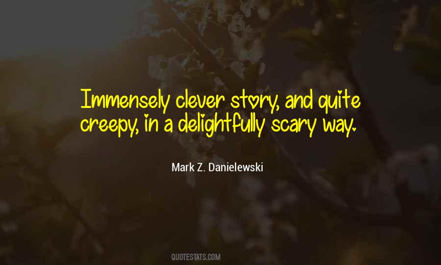 Quotes About Creepy Things #1870