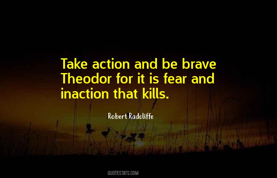 Quotes About Bravery And Fear #1169828