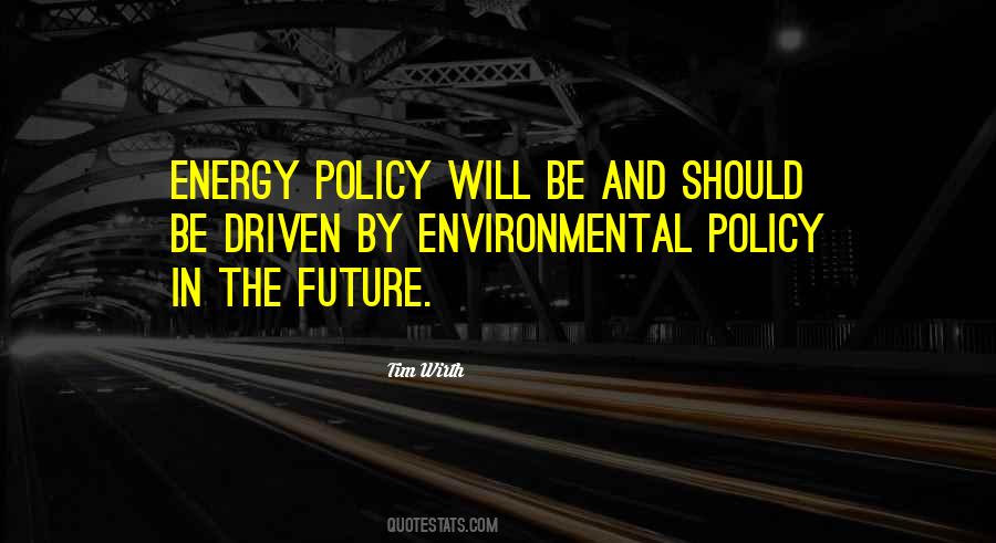 Quotes About Energy Policy #70670