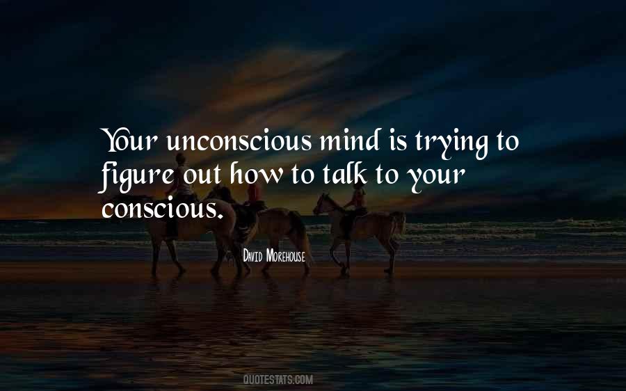 Quotes About Unconscious Mind #881587