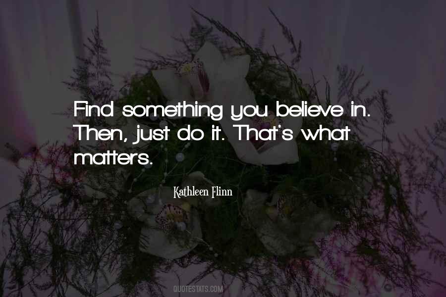 Quotes About Something You Believe In #1429213