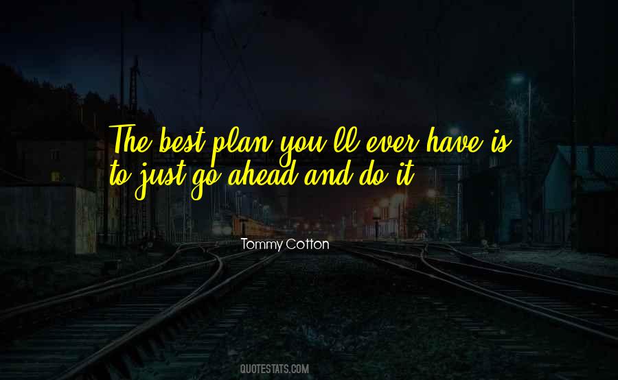 Quotes About Go Ahead #1279324