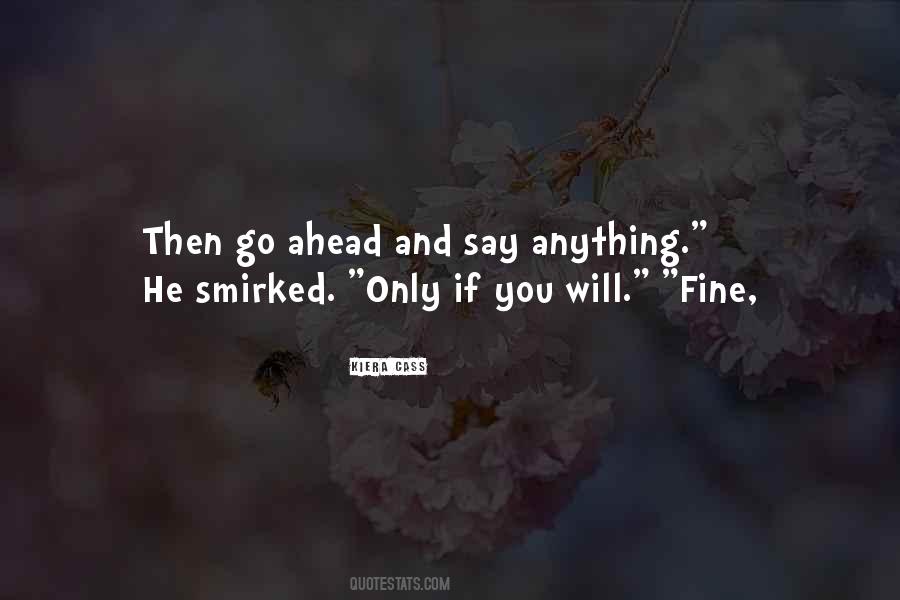 Quotes About Go Ahead #1280631