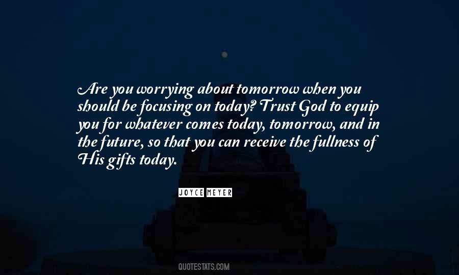 Quotes About Worrying About Tomorrow #111450