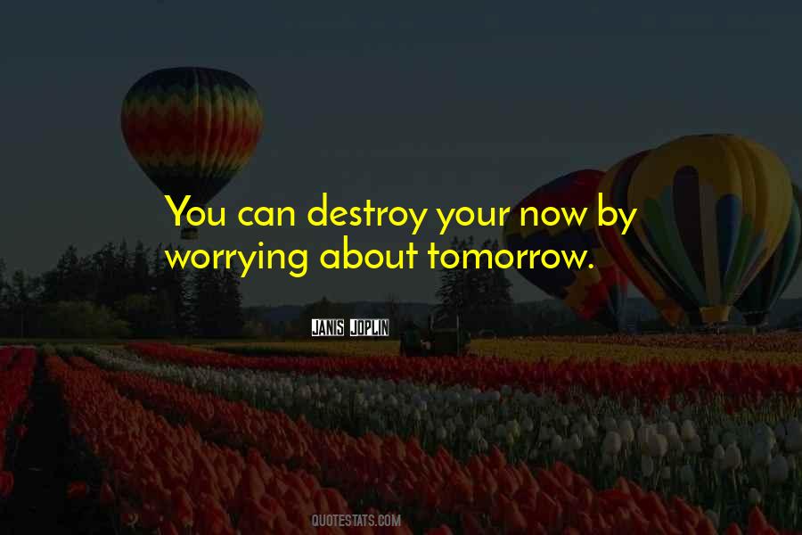 Quotes About Worrying About Tomorrow #1544699