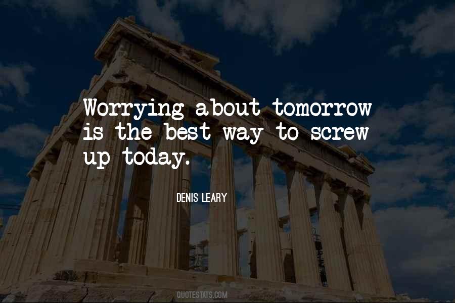 Quotes About Worrying About Tomorrow #1658730