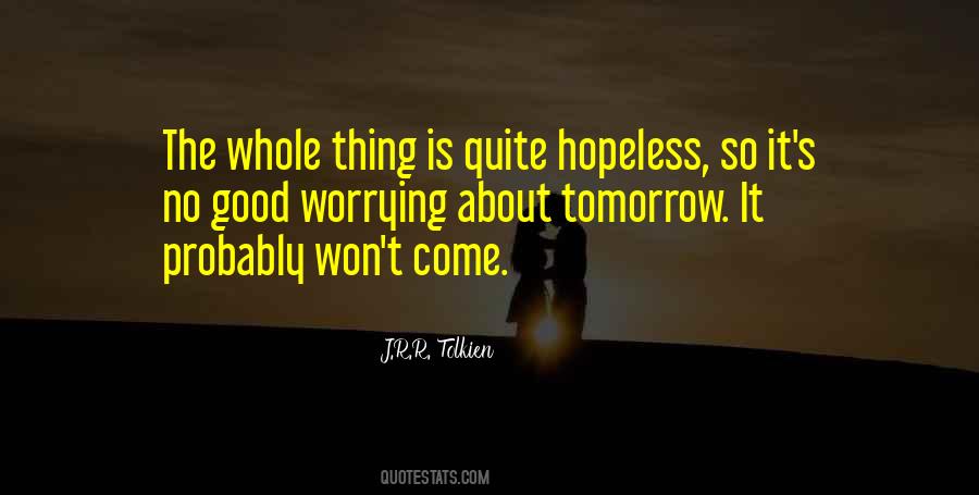 Quotes About Worrying About Tomorrow #914173