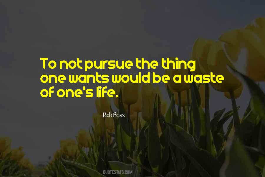 Pursue Life Quotes #231899