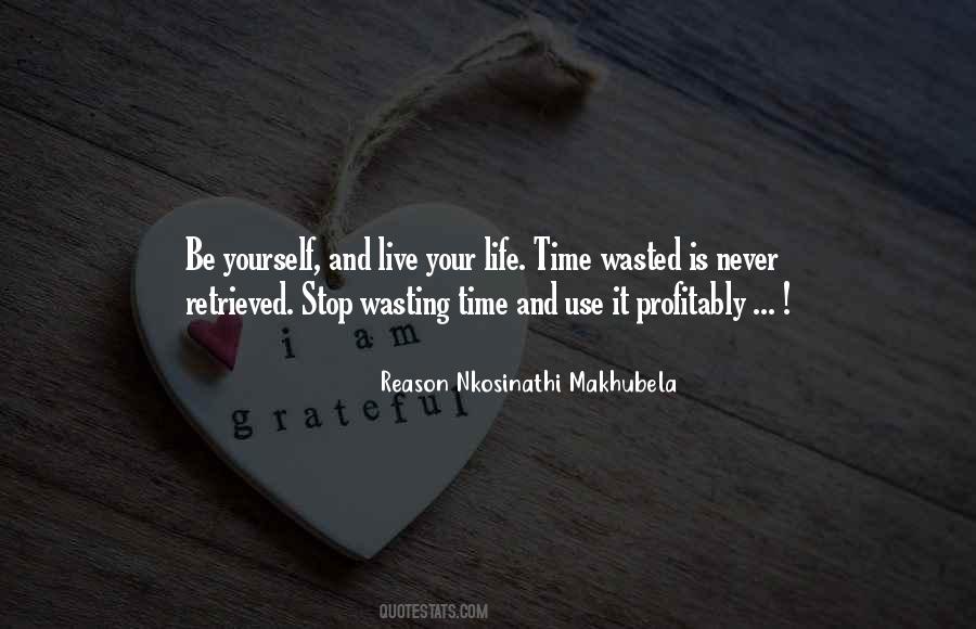 Quotes About Wasting Your Life #1214491