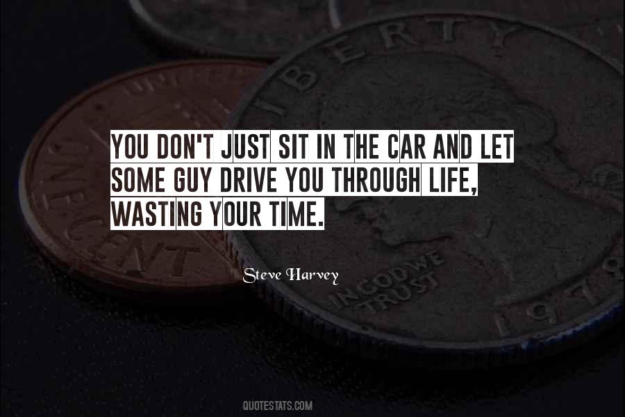 Quotes About Wasting Your Life #1386661