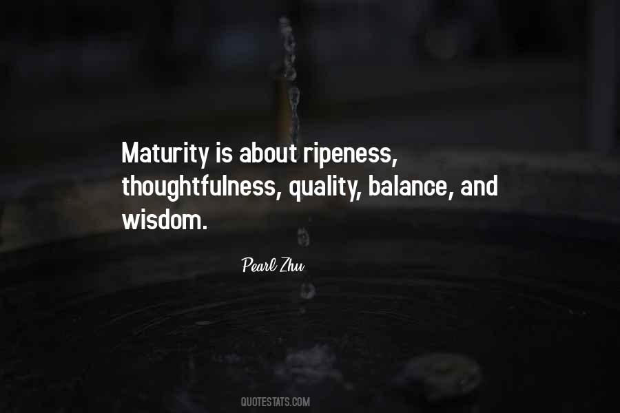 Quotes About Maturity And Wisdom #343576