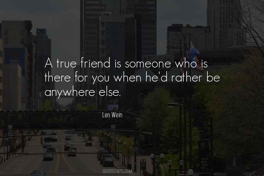 Quotes About Who Is A True Friend #1271493
