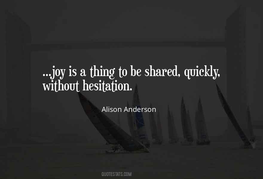 Quotes About Shared Joy #660876