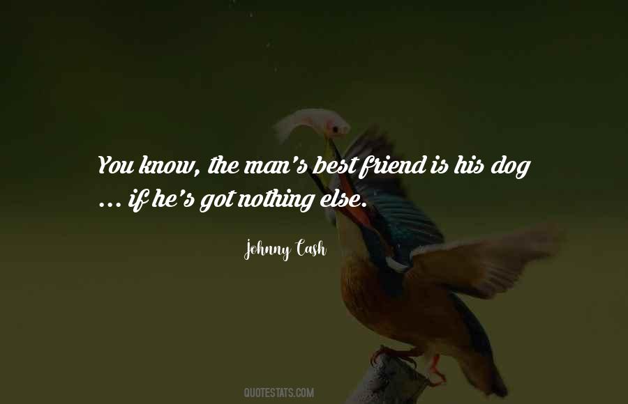 Man S Best Friend Quotes #1613997