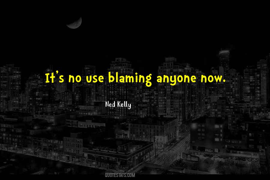 No Blame Quotes #267574