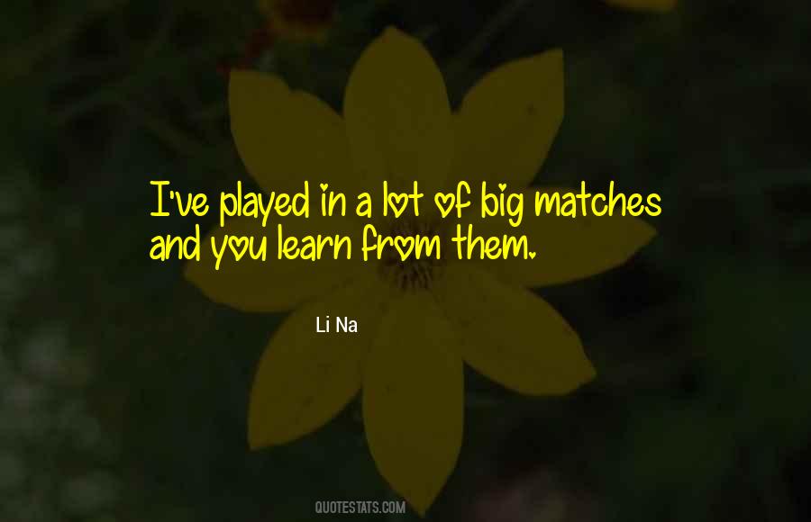 Quotes About Matches #1420783