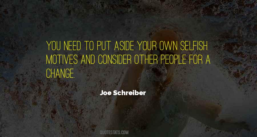 Quotes About Selfish Motives #1237707