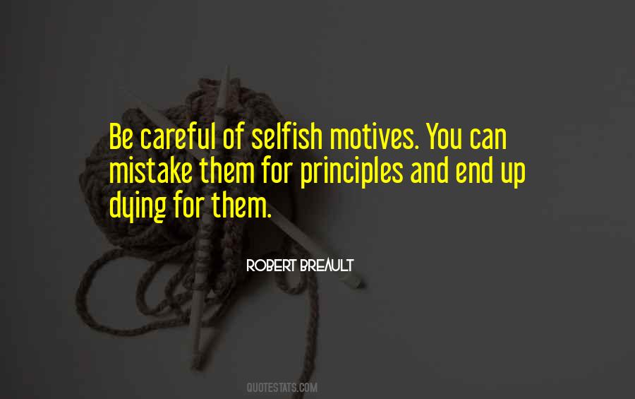 Quotes About Selfish Motives #1459027