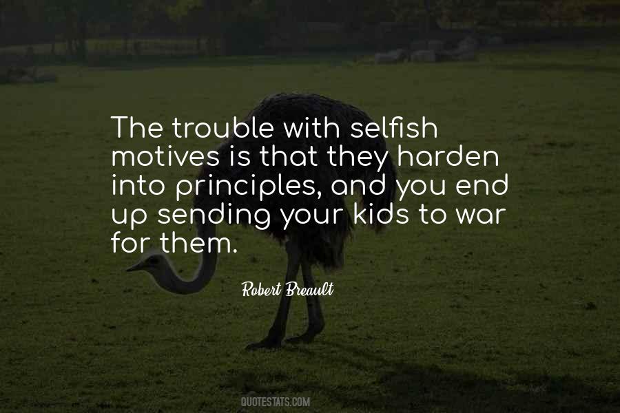 Quotes About Selfish Motives #606228