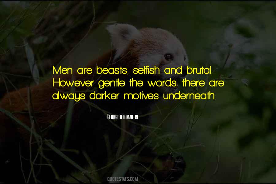 Quotes About Selfish Motives #659993