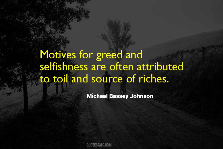 Quotes About Selfish Motives #717269