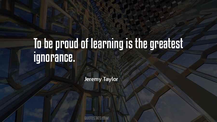 Proud Ignorance Quotes #1657142