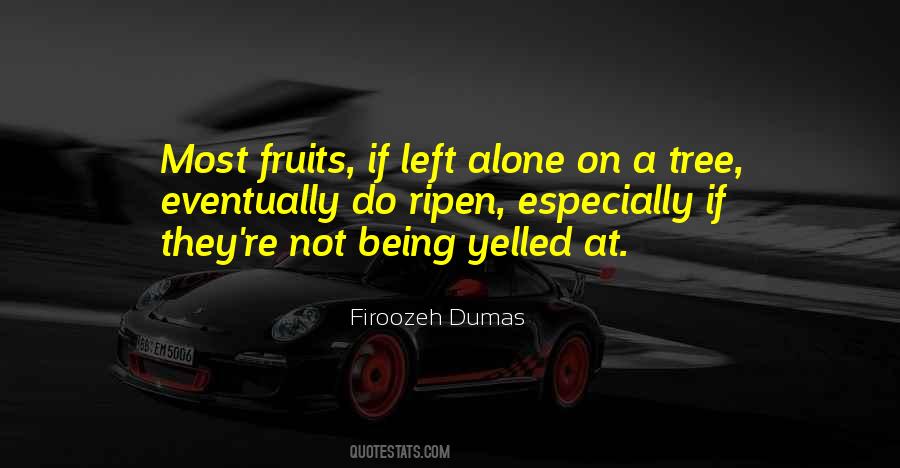 Quotes About Being Left Alone #1204733