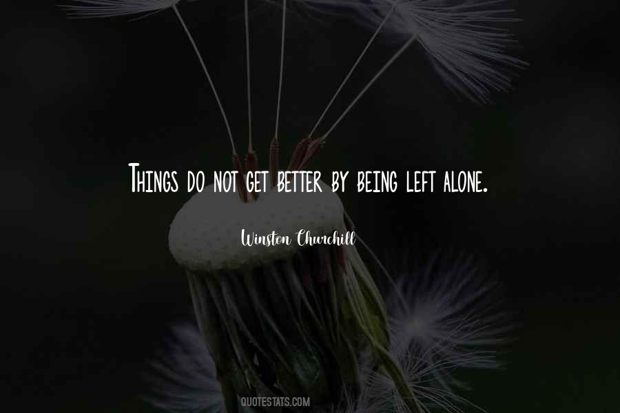Quotes About Being Left Alone #1455736