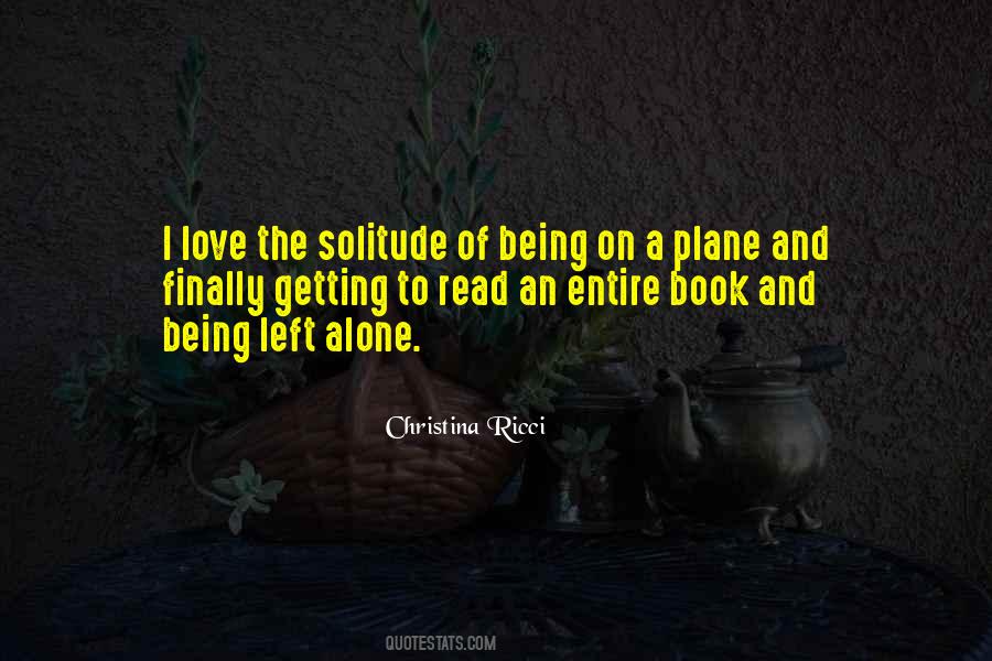 Quotes About Being Left Alone #485301