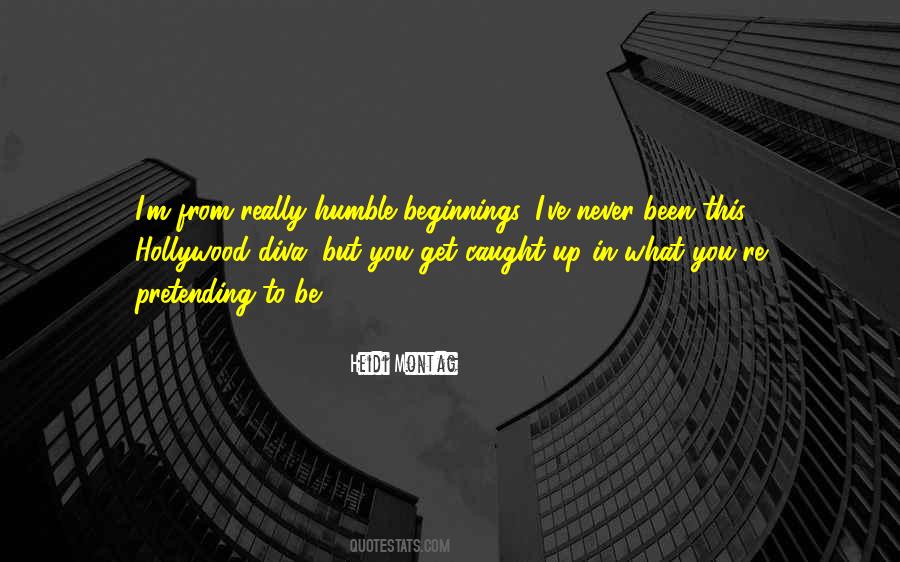Quotes About Humble Beginnings #1208458