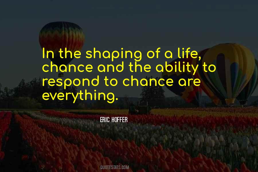Quotes About Shaping Life #1367922