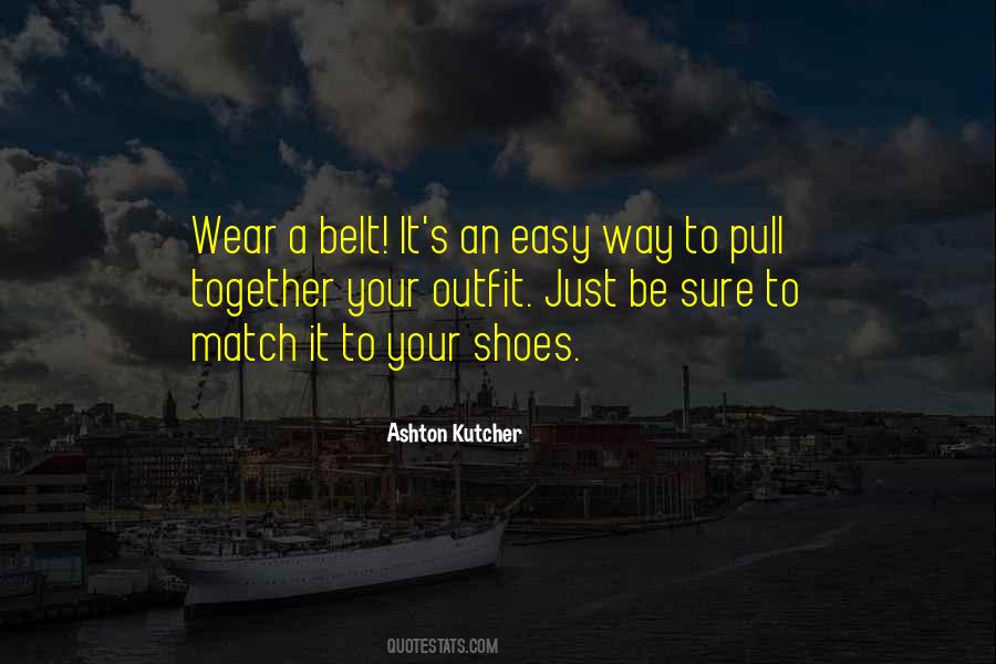 Wear Your Shoes Quotes #1171242