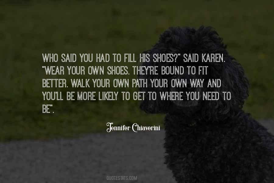 Wear Your Shoes Quotes #1874247