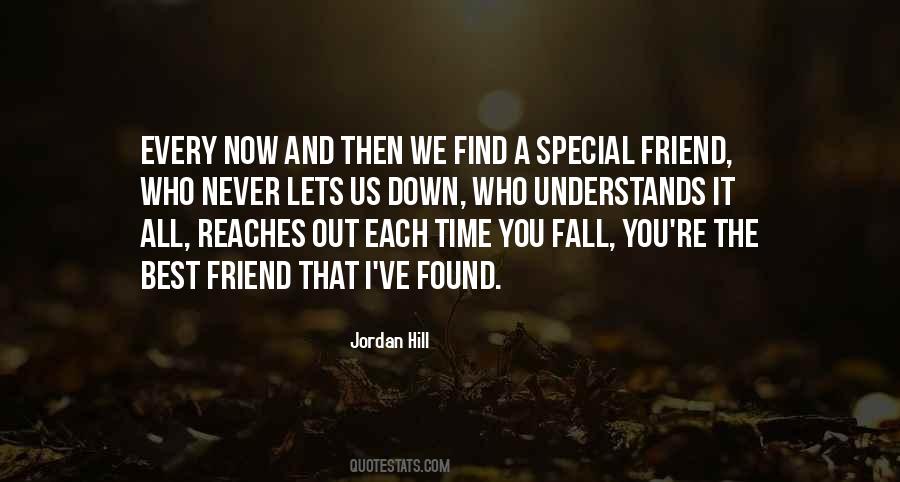 Quotes About A Very Special Friend #1334494