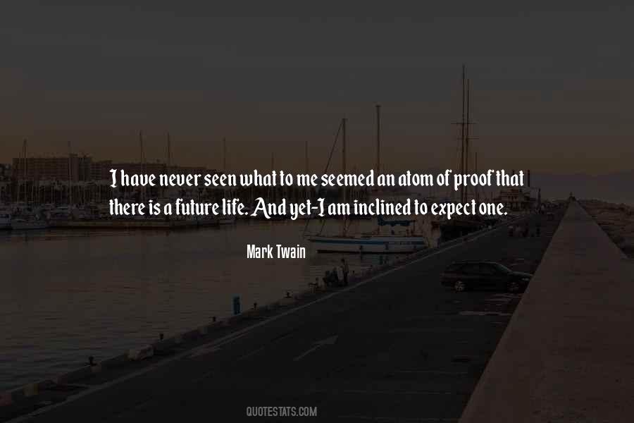 Quotes About Future Life #1396112