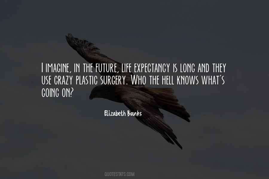 Quotes About Future Life #527712
