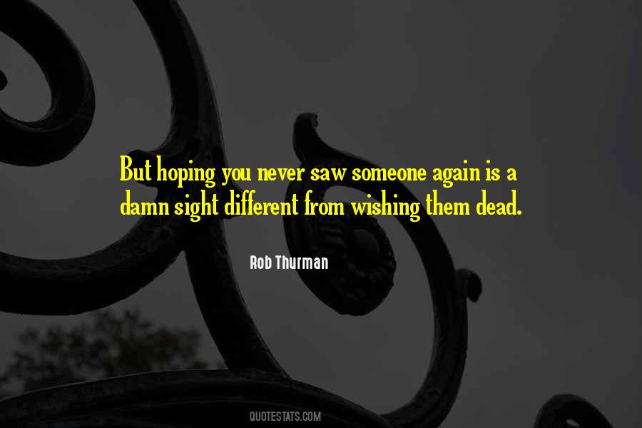 Quotes About Wishing You Were Dead #821192