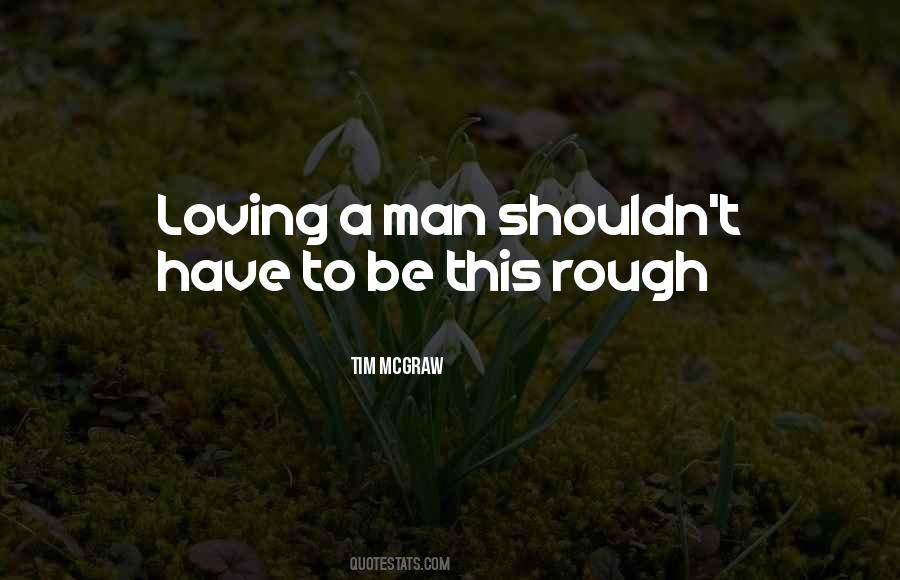 Quotes About Rough Love #1560513