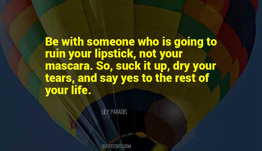 Be With Someone Who Quotes #1012755