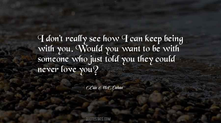 Be With Someone Who Quotes #1261630