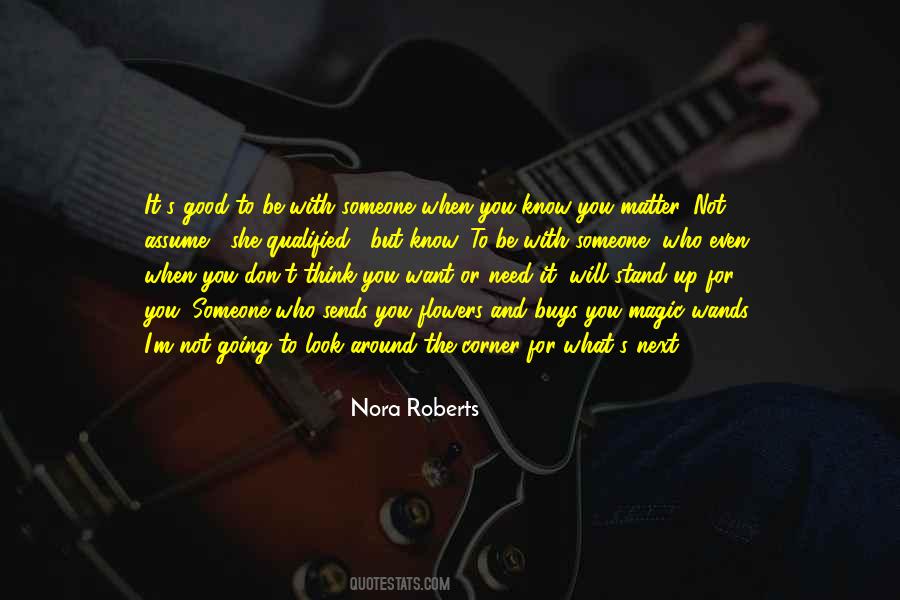 Be With Someone Who Quotes #1266765