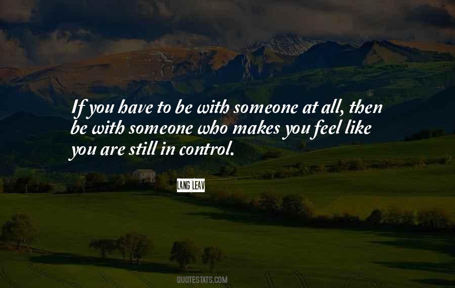 Be With Someone Who Quotes #1777154