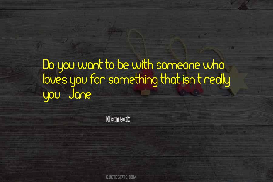 Be With Someone Who Quotes #1879319